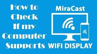 How to check if PC supports Miracast Wi-Fi Direct Display