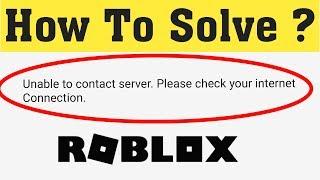 How To Fix Roblox Unable To Contact Server Please Check Your Internet Connection Error Android & ios