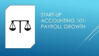 Start-up Accounting 101: Payroll Growth Projections