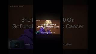 She Raised 37000 On GoFundMe By Faking Cancer