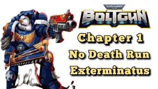 Warhammer 40,000: Boltgun - Chapter 1 - No Death - Exterminatus Difficulty  - One Sitting