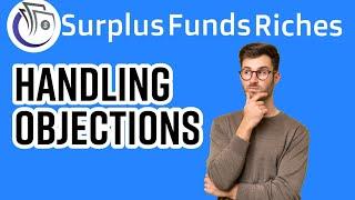 Surplus Funds: Handling Objections