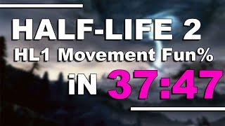 Half-Life 2 - HL1 Movement %Fun in 37:47 [Старый Мировой Рекорд]