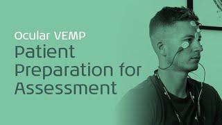 Ocular VEMP - Patient Preparation for Assessment