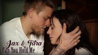 Jax & Tara // Can You Hold Me [SOA]