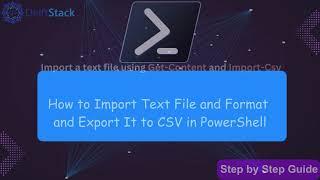How to Import, Format, and Export a Text File to CSV in PowerShell!