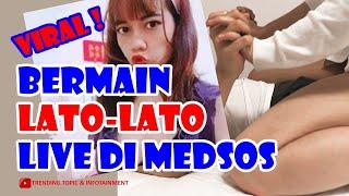 VIRAL! BERMAIN LATO-LATO LIVE DI MEDSOS