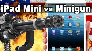 iPad Mini vs Minigun - Fullmag - iPad Mini