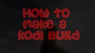 Ho to Make Your Own Kodi Build - Easy and quick