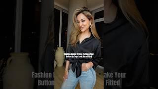 2 Fashion Hacks To Make Your Button Up Tops Look More Fitted  #ootd #shorts #grwm #fashion #style