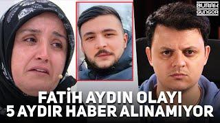 Esra Erol'daki Kayıp Fatih Aydın Olayı - 5 Aydır Çözülemeyen Olay