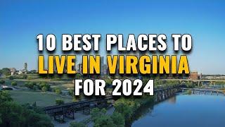 10 Best Places to Live in Virginia for 2024