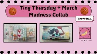 Tiny Thursday ||  March Madness Collab  || Happy Mail