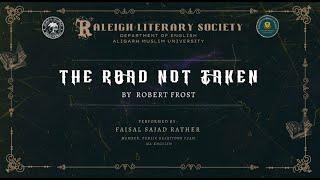 The Road Not Taken - Robert Frost | Faisal Sajad Rather | Raleigh Literary Society | AMU