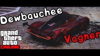 GTA ONLINE: TUNING DEWBAUCHEE VAGNER!