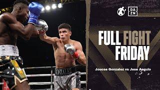 #FullFightFriday - Jousce Gonzalez vs Jose Angulo