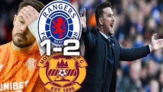 *MEGA RANT* RANGERS ARE FINISHED... RANGERS 1-2 MOTHERWELL | MATCH REVIEW | SCOTTISH PREMIERSHIP