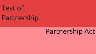 What are Test of Partnership | General Nature of Partnership | CA CPT | CS & CMA Foundation