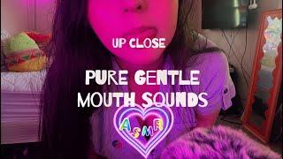 UP CLOSE The gentlest mouth sounds you have ever heard 