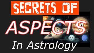 Aspects in Astrology - all the DEEP SECRETS!