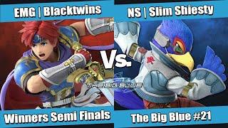 The Big Blue #21 Winners Semi Final - EMG | Blacktwins (Roy, Aegis) vs NS | Slim Shiesty (Falco, PT)