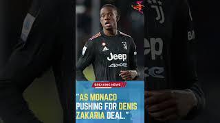 AS Monaco Pushing for Denis Zakaria Deal #ShortsFootballNews #FootballUpdates