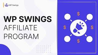 WP Swings Affiliate Program: Promote and Earn Huge