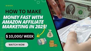 How to Make Money FAST with Amazon Affiliate Marketing in 2025! (FREE COURSE!)