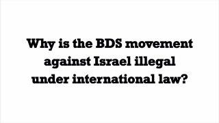 Why is the BDS movement against Israel illegal under international law