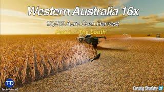 15,000 Acre Corn Harvest - Part 1 - "The South" : Western Australia 16x : Farming Simulator 22