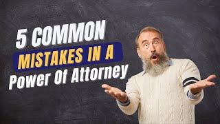 Avoid These CRUCIAL Mistakes In A Power Of Attorney!