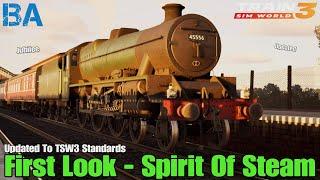 TRAIN SIM WORLD 3 FIRST LOOK -  Spirit Of Steam