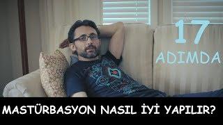 11 adımda mastürbasyon nasıl iyi yapılır?