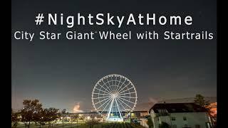 Milkyway at home - Startrails at "City Star" Giant Wheel