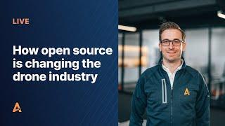 How open source is changing the drone industry | Auterion Live