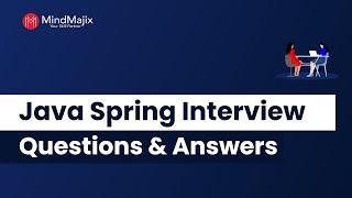 Top 40 Java Spring Interview Questions And Answers 2024 | Java Spring Interview Questions| MindMajix