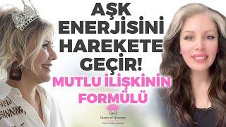 Aşk Enerjini Hareket Geçir! Mutlu İlişkinin Formülü! | Kuantum Kraliçeleri TV