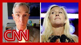 See Bill Nye's response to Marjorie Taylor Greene's conspiracy about the weather