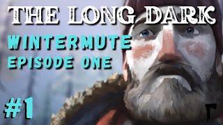 The Long Dark - WINTERMUTE: Episode One - Part 1