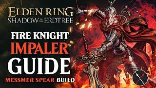 Shadow of the Erdtree Messmer Spear Build - How to Build a Fire Knight Impaler Guide (Elden Ring)