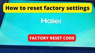 HOW TO FACTORY RESET HAIER LED TV || HAIR TV FACTORY RESET