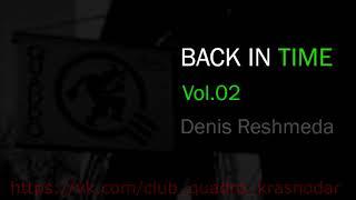 Denis Reshmeda - Back In Time (Vol.02)