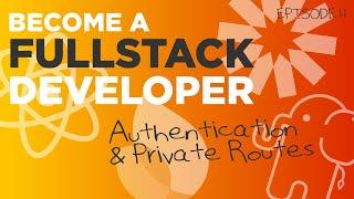 Become A Full Stack Developer In 7 Lessons - Authentication with React #117