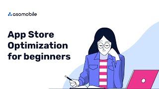 ASO (App Store Optimization) for Beginners | ASOMobile