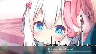 Nightcore - Onichan baka Hentai