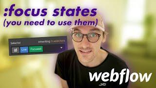 You Should Be Using FOCUS STATES in Webflow. Here's Why.