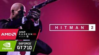 Hitman 2 PC On GT 710 | VEGA 8 | Ryzen 3 3200G | I3 3220 | 16GB/4GB Ram | Windows 11