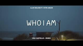 DJ SLOW !!!  - Who I Am - Alan Walker Ft. Putri Ariani ( Ogi Castello Remix )