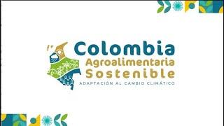 Video oficial Colombia Agroalimentaria Sostenible