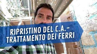  Ripristino del c.a. - Trattamento dei ferri